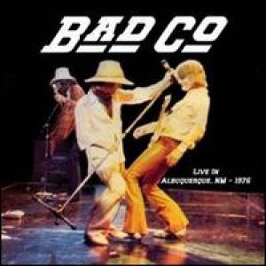 Bad Company : Live in Albuquerque 1976