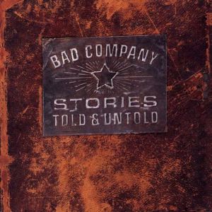 Album Stories Told & Untold - Bad Company