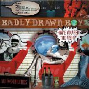 Album Badly Drawn Boy - Have You Fed the Fish?