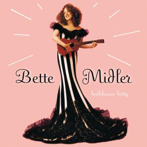 Album Bette Midler - Bathhouse Betty