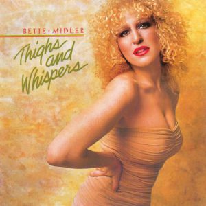Bette Midler Thighs and Whispers, 1979