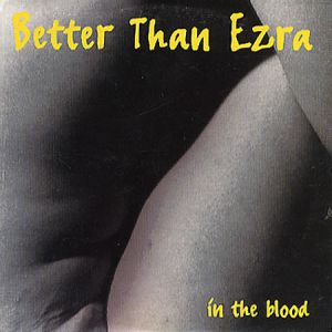 Better Than Ezra : In the Blood