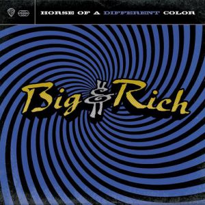 Album Big & Rich - Horse of a Different Color