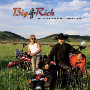 Album Big & Rich - Wild West Show