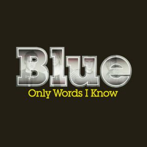 Album Blue - Only Words I Know