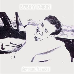 Album Bobby Darin - Artificial Flowers