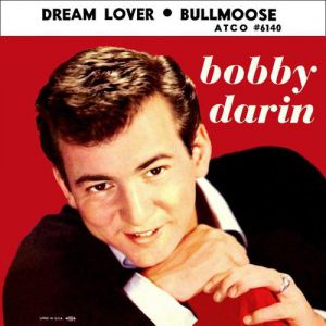 Bobby Darin Dream Lover, 1959