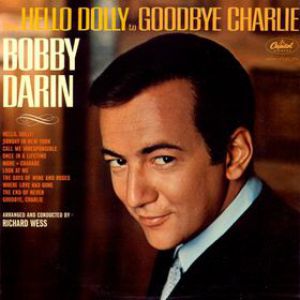 From Hello Dolly to Goodbye Charlie - Bobby Darin