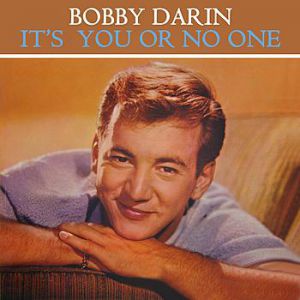 It's You Or No One - Bobby Darin
