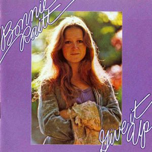 Bonnie Raitt Give It Up, 1972