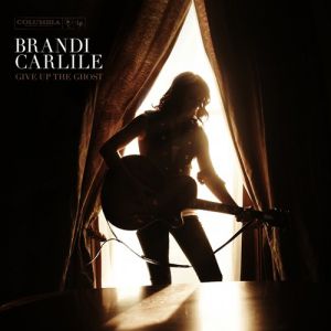Album Brandi Carlile - Give Up the Ghost