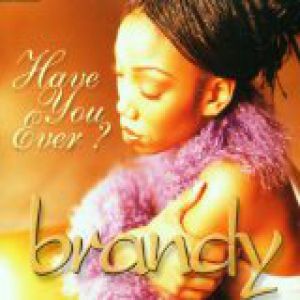 Album Brandy - Have You Ever?
