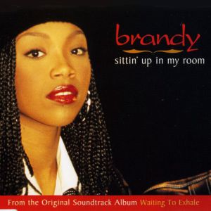 Sittin' Up in My Room - Brandy
