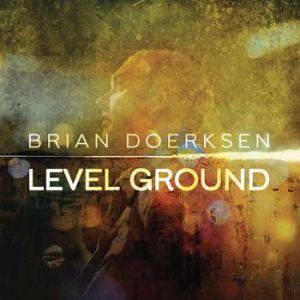 Album Brian Doerksen - Level Ground