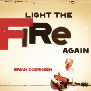 Album Brian Doerksen - Light The Fire Again