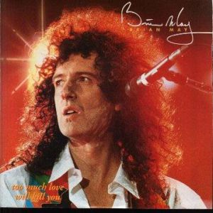 Brian May Too Much Love Will Kill You, 1992