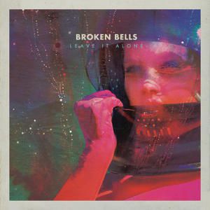 Album Broken Bells - Leave It Alone
