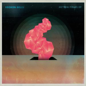 Album Broken Bells - Meyrin Fields