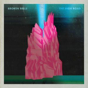 Album Broken Bells - The High Road