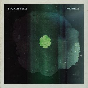 Album Broken Bells - Vaporize
