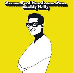 Buddy Holly : Brown Eyed Handsome Man