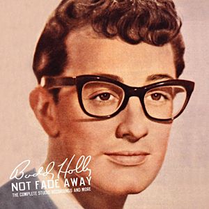 Buddy Holly : Not Fade Away: The Complete Studio Recordings And More