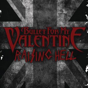 Album Bullet For My Valentine - Raising Hell