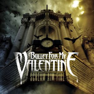 Album Scream Aim Fire - Bullet For My Valentine
