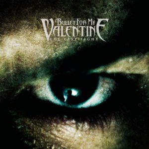 Album Bullet For My Valentine - The Last Fight