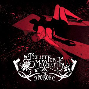 Album The Poison - Bullet For My Valentine