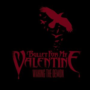 Album Bullet For My Valentine - Waking the Demon