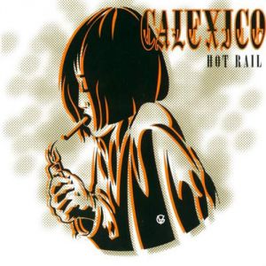 Album Calexico - Hot Rail