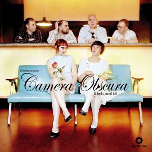 Camera Obscura : If Looks Could Kill