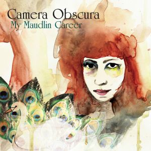 Album Camera Obscura - My Maudlin Career