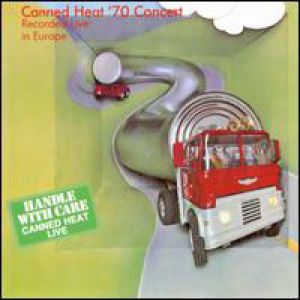 Canned Heat Canned Heat '70 Concert Live in Europe, 1970