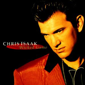 Chris Isaak Wicked Game, 1991