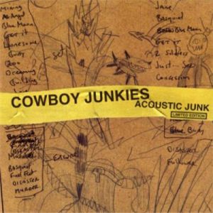 Cowboy Junkies : Acoustic Junk
