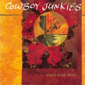 Album Cowboy Junkies - Black Eyed Man