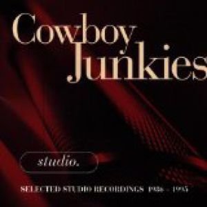 Album Cowboy Junkies - Studio: Selected Studio Recordings 1986–1995