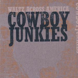 Album Cowboy Junkies - Waltz Across America