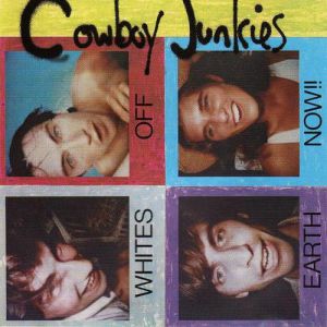Album Cowboy Junkies - Whites Off Earth Now!!