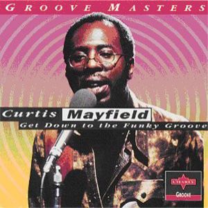 Album Curtis Mayfield - Get Down to the Funky Groove