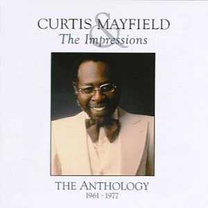 The Anthology 1961-1977 - Curtis Mayfield