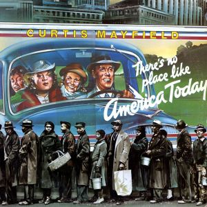 Curtis Mayfield There's No Place Like America Today, 1975