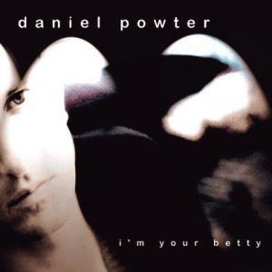 Daniel Powter I'm Your Betty, 2000