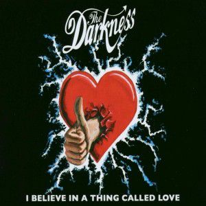 Album The Darkness - I Believe in a Thing Called Love