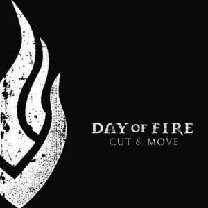 Album Day of Fire - Cut & Move