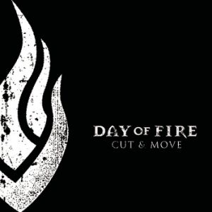 Album Day of Fire - Cut and Move