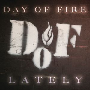 Album Lately - Single - Day of Fire
