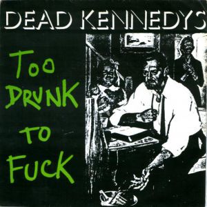 Album Dead Kennedys - Too Drunk to Fuck